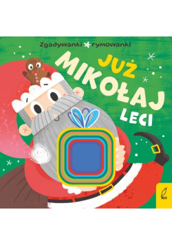 Już Mikołaj leci. Zgadywanki, rymowanki