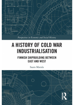 A History of Cold War Industrialisation