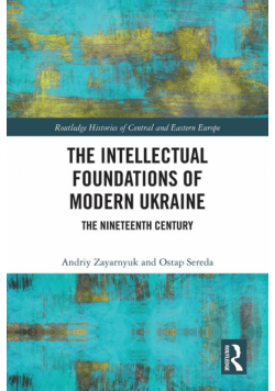 The Intellectual Foundations of Modern Ukraine
