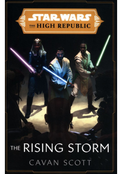 Star Wars The Rising Storm The   High Republic