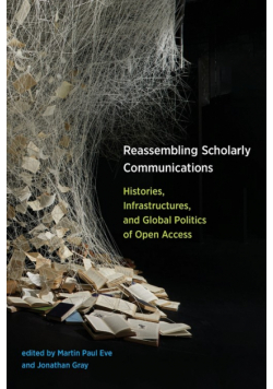 Reassembling Scholarly Communications