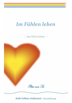 Im Fühlen leben