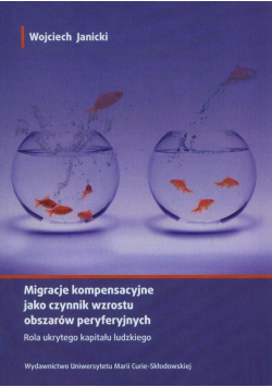 Migracje kompensacyjne jako czynnik wzrostu obszarów peryferyjnych Rola ukrytego kapitału ludzkiego