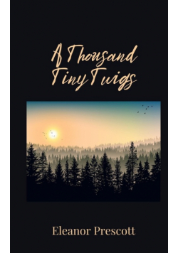 A Thousand Tiny Twigs