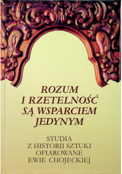 Rozum i rzetelność są wsparciem jedynym