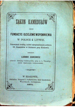 Zakon Kamedułów Jego fundacye i dziejowe wspomnienia w Polsce i Litwie 1871 r.
