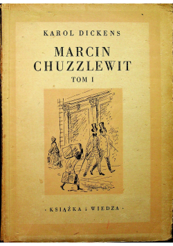 Marcin Chuzzlewit Tom 1