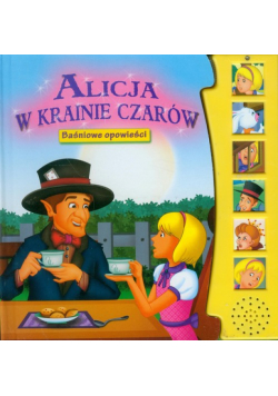 Alicja w Krainie Czarów Baśniowe opowieści