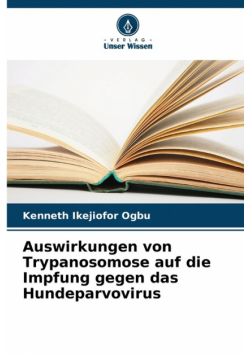 Auswirkungen von Trypanosomose auf die Impfung gegen das Hundeparvovirus