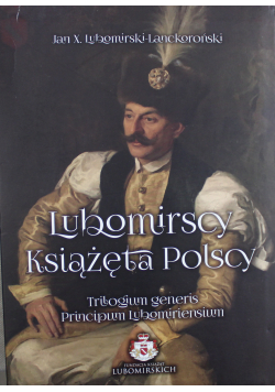 Lubomirscy Książęta polscy Tomy III Tomy