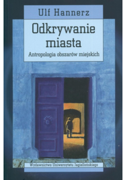 Hannerz Ulf - Odkrywanie miasta