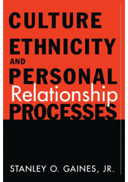 Culture, Ethnicity, and Personal Relationship Processes