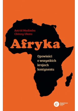 Afryka Opowieści o wszystkich krajach kontynentu