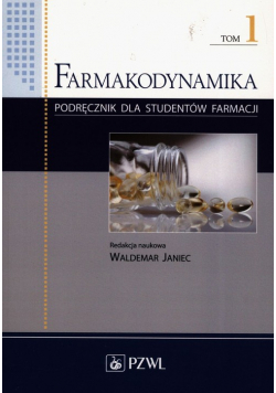 Farmakodynamika Podręcznik dla studentów farmacji Tom 1