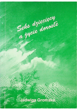 Seks dziecięcy z życie dorosłe plus autograf J Gromskiej