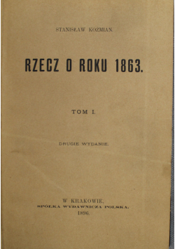 Rzecz o roku 1863 Tom I Część II 1896 r.