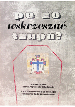 Po co wskrzeszać trupa?