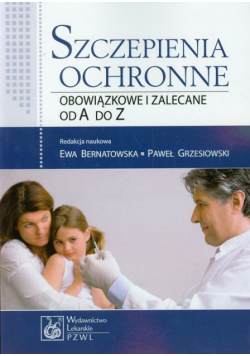 Szczepienia ochronne obowiązkowe i zalecane od A do Z