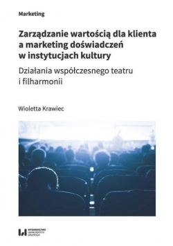 Zarządzanie wartością dla klienta a marketing doświadczeń w instytucjach kultury