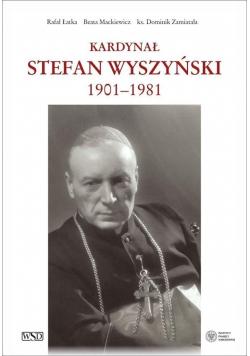Kardynał Stefan Wyszyński 1901 - 1981