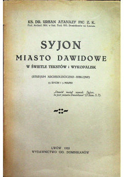 Syjon Miasto Dawidowe w świetle tekstów i wykopalisk 1933 r.