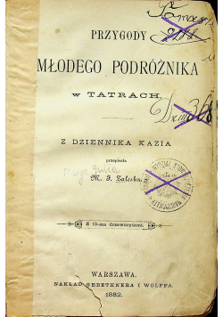 Przygody młodego podróżnika w Tatrach 1882 r.