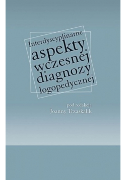 Aspekty wczesnej diagnozy logopedycznej
