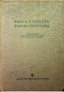 Prace z dziejów Polski feudalnej