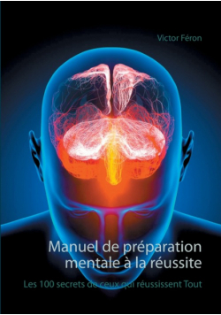 Manuel de préparation mentale à la réussite