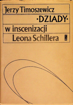 Dziady w inscenizacji Leona Schillera