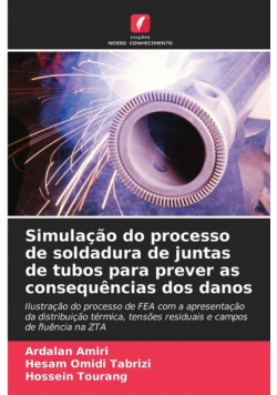 Simulação do processo de soldadura de juntas de tubos para prever as consequências dos danos