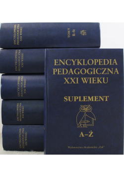 Encyklopedia pedagogiczna XXI wieku 5 tomów plus suplement