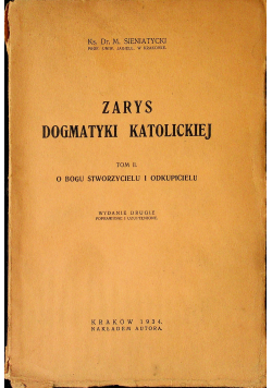Zarys dogmatyki katolickiej t II 1934r