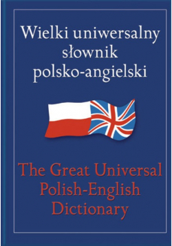 Wielki uniwersalny słownik angielsko - polski