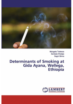 Determinants of Smoking at Gida Ayana, Wellega, Ethiopia