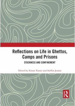 Reflections on Life in Ghettos, Camps and Prisons