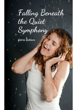 Falling Beneath the Quiet Symphony