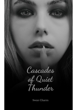 Cascades of Quiet Thunder