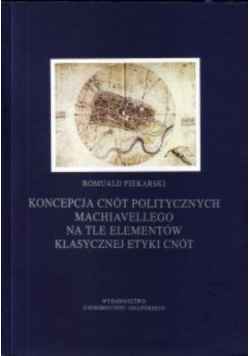 Koncepcja cnót politycznych Machiavellego na tle elementów klasycznej etyki cnót