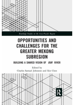 Opportunities and Challenges for the Greater Mekong Subregion