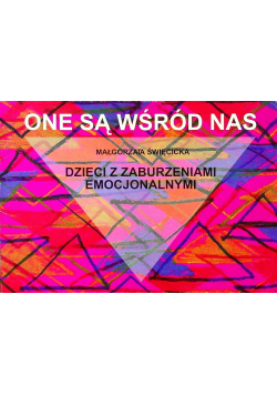 One są wśród nas Dzieci z zaburzeniami emocjonalnymi