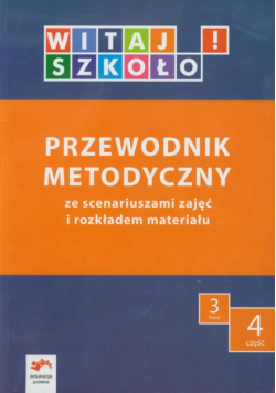 Witaj szkoło Przewodnik metodyczny 3 część 4