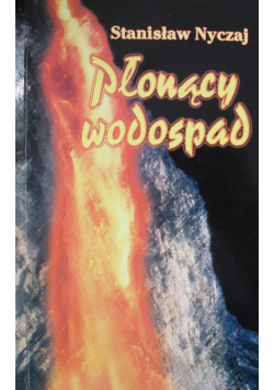 Płonący wodospad + Autograf Nyczaja