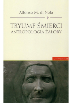 Tryumf śmierci Antropologia żałoby
