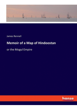 Memoir of a Map of Hindoostan