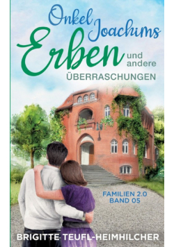 Onkel Joachims Erben und andere Überraschungen