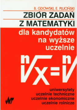 Zbiór zadań z matematyki dla kandydatów na wyższe uczelnie