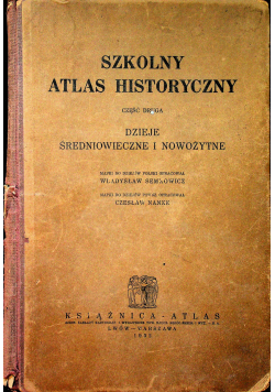 Szkolny atlas historyczny Część II 1932 r.