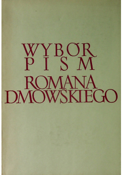 Wybór pism Romana Dmowskiego Tom IV