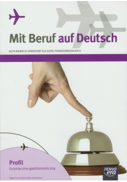Mit Beruf auf Deutsch Podręcznik Profil turystyczno-gastronomiczny